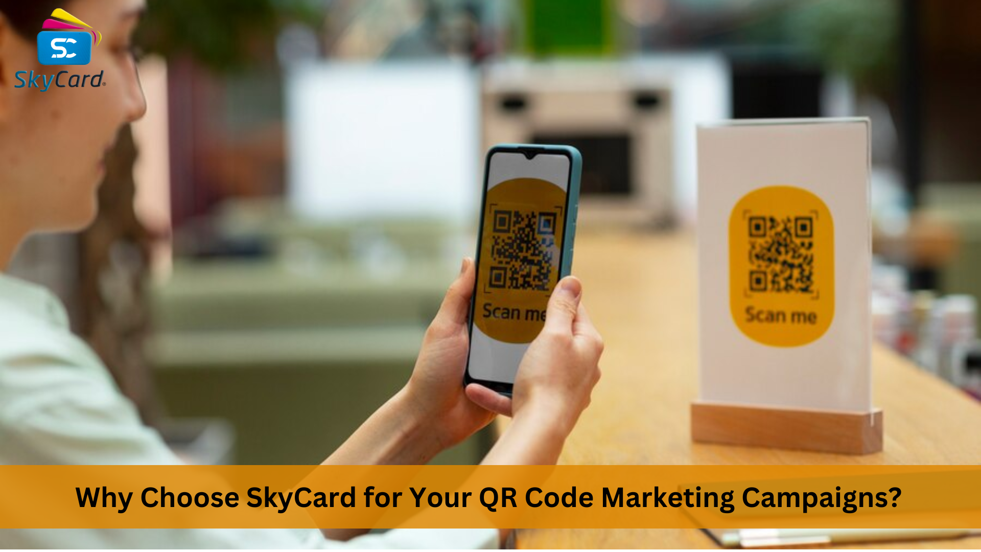 Why Choose SkyCard for Your QR Code Marketing Campaigns?